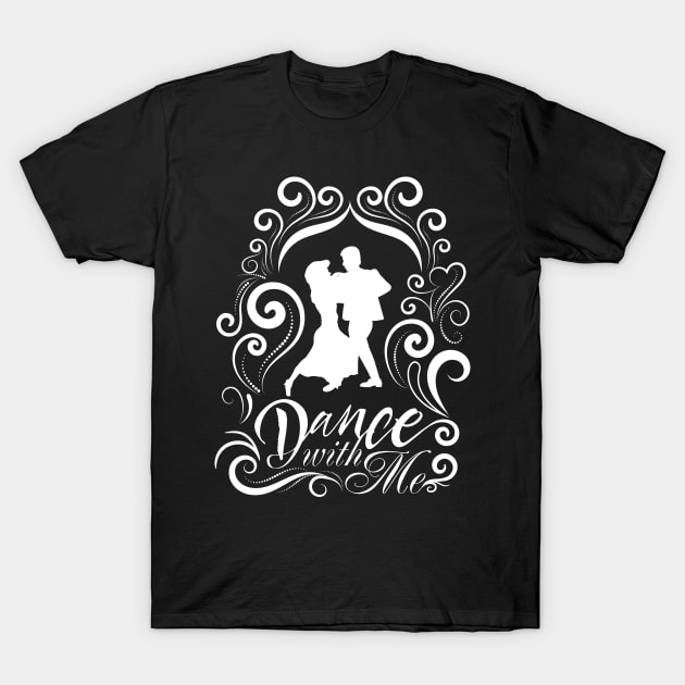 Dance with Me T-Shirt by designbek